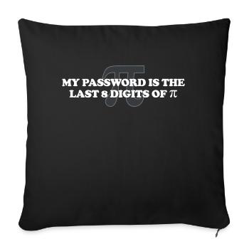 My Password Is The Last 8 Digits of Pi Pi Day Math - Sofa pillowcase 17,3'' x 17,3'' (45 x 45 cm) - black - Front