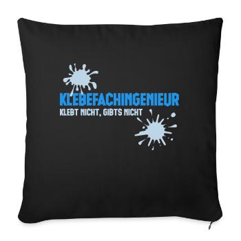 Klebefachingenieur - Prozessingenieur - Kleber - Sofakissenbezug 45 x 45 cm - Schwarz - Vorne