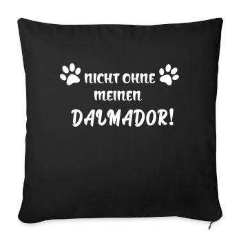 Nicht ohne meinen Dalmador I Dalmatiner Labrador - Sofakissenbezug 45 x 45 cm - Schwarz - Vorne