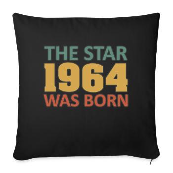 The Star 1964 was born – 60th birthday 1964 - Sofa pillowcase 17,3'' x 17,3'' (45 x 45 cm) - black - Front