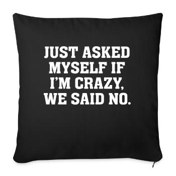 Just asked myself if I'm crazy we said no - Sofa pillowcase 17,3'' x 17,3'' (45 x 45 cm) - black - Front