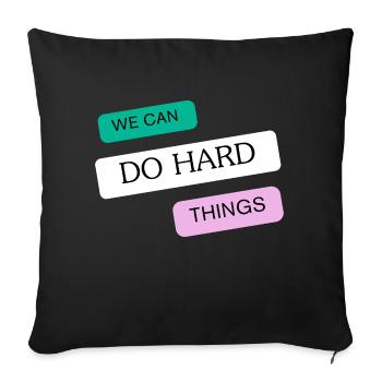 We can do hard things - Sofa pillowcase 17,3'' x 17,3'' (45 x 45 cm) - black - Front