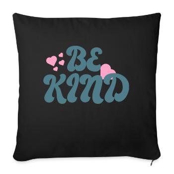 Be kind - Sofa pillowcase 17,3'' x 17,3'' (45 x 45 cm) - black - Front