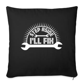 Step Aside I'll Fix It for Fixing Repairman Repair - Sofa pillowcase 17,3'' x 17,3'' (45 x 45 cm) - black - Front