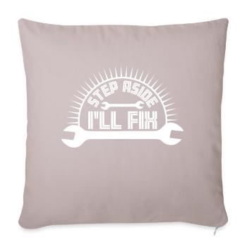 Step Aside I'll Fix It for Fixing Repairman Repair - Sofa pillowcase 17,3'' x 17,3'' (45 x 45 cm) - light taupe - Front