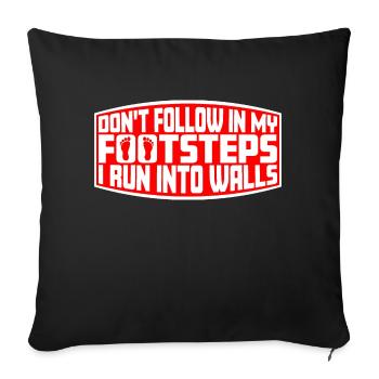 Don't Follow In My Footsteps I Run Into Walls Joke - Sofa pillowcase 17,3'' x 17,3'' (45 x 45 cm) - black - Front