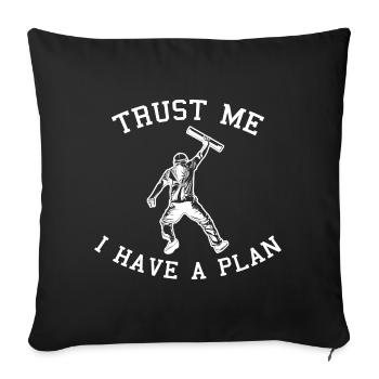 Trust Me I Have A Plan - Sofa pillowcase 17,3'' x 17,3'' (45 x 45 cm) - black - Front