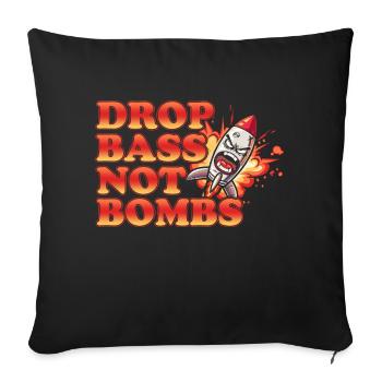 Drop Bass Not Bombs Musikliebhaber Motiv - Sofakissenbezug 45 x 45 cm - Schwarz - Vorne