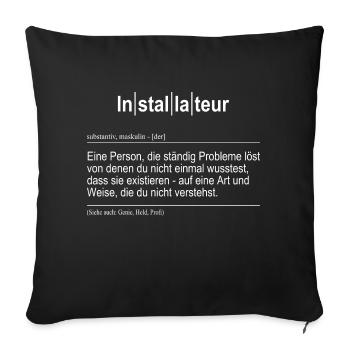 Handwerker, Installateur Spruch Geschenkidee - Sofakissenbezug 45 x 45 cm - Schwarz - Vorne