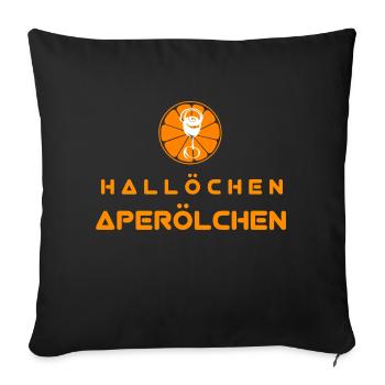 Hallöchen Aperölchen - Sofakissenbezug 45 x 45 cm - Schwarz - Vorne