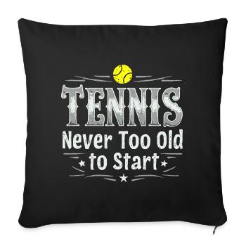 T-shirt de tennis jamais trop vieux pour commencer - Housse de coussin décorative 45 x 45 cm - noir - Devant