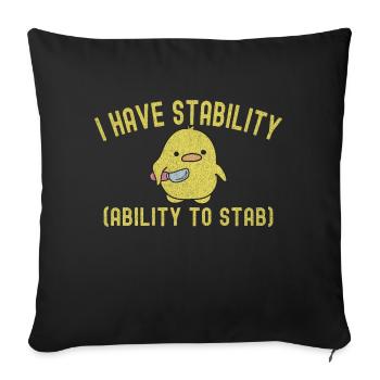 Funny I Have Stability Ability To Stab Cute Duck - Sofa pillowcase 17,3'' x 17,3'' (45 x 45 cm) - black - Front