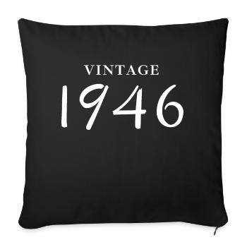 Vintage 1946 - Birthday Gift Idea - Sofa pillowcase 17,3'' x 17,3'' (45 x 45 cm) - black - Front
