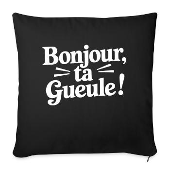 Bonjour ta gueule - Housse de coussin décorative 45 x 45 cm - noir - Devant