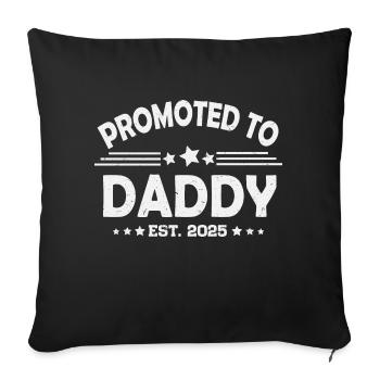 Promotion to Dad 2025 - Sofa pillowcase 17,3'' x 17,3'' (45 x 45 cm) - black - Front