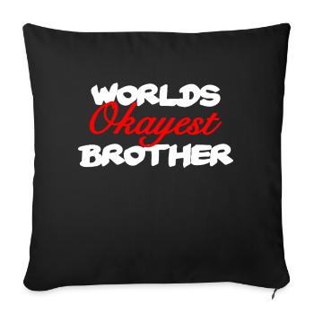 Worlds okayest brother - best brother - Sofa pillowcase 17,3'' x 17,3'' (45 x 45 cm) - black - Front
