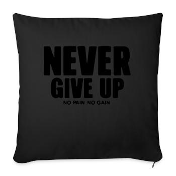 Gib niemals auf, ohne Fleiß kein Preis - Sofakissenbezug 45 x 45 cm - Schwarz - Vorne