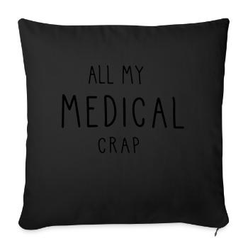 All my medical crap - Sofa pillowcase 17,3'' x 17,3'' (45 x 45 cm) - black - Front