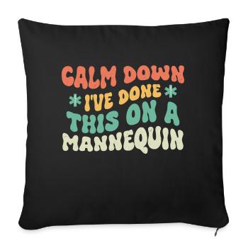 Calm Down I've Done This On A Mannequin Paramedic - Sofakissenbezug 45 x 45 cm - Schwarz - Vorne