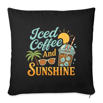 Iced coffee and sunshine - Sofa pillowcase 17,3'' x 17,3'' (45 x 45 cm) - black - Front