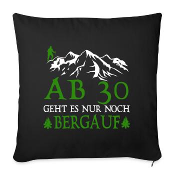 AB30 birthday it is only uphill - Sofa pillowcase 17,3'' x 17,3'' (45 x 45 cm) - black - Front