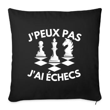 I Can't I Have Chess Humor Gift Funny Chess - Sofa pillowcase 17,3'' x 17,3'' (45 x 45 cm) - black - Front