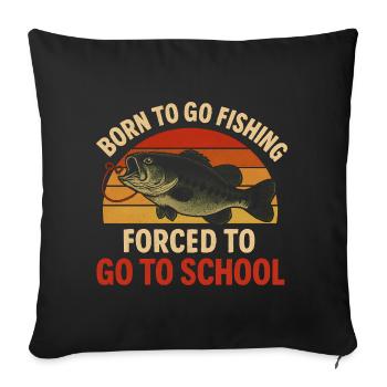 Né pour aller pêcher, forcé d’aller à l’école Pêcheur - Housse de coussin décorative 45 x 45 cm - noir - Devant