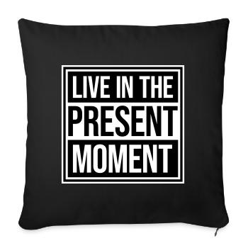 Vivre dans l’instant Pleine conscience de la présence - Housse de coussin décorative 45 x 45 cm - noir - Devant
