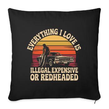 Everything I Love Is Illegal Expensive Rothaarig - Sofakissenbezug 45 x 45 cm - Schwarz - Vorne