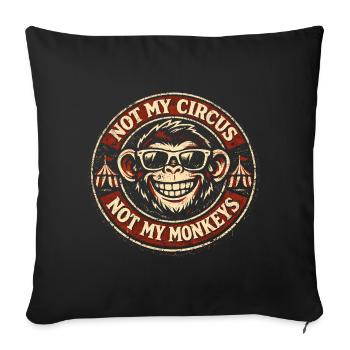 Pas mon cirque, pas mes singes - Housse de coussin décorative 45 x 45 cm - noir - Devant
