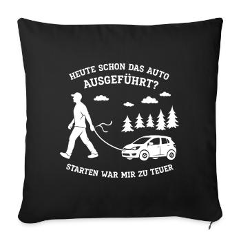 Heute Schon Das Auto Ausgeführt ? - Sofakissenbezug 45 x 45 cm - Schwarz - Vorne