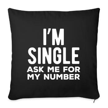 I’m Single Ask Me For My Number - Sofa pillowcase 17,3'' x 17,3'' (45 x 45 cm) - black - Front