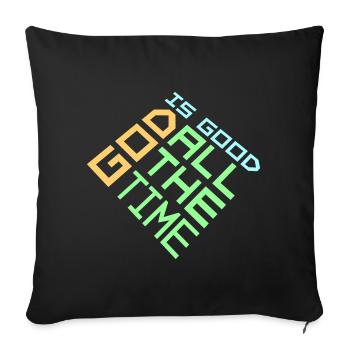 God Is Good All The Time Faith Christian Saying - Sofa pillowcase 17,3'' x 17,3'' (45 x 45 cm) - black - Front