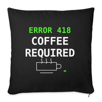 Error 418 Coffee Required IT Nerd Coffee Gift - Sofa pillowcase 17,3'' x 17,3'' (45 x 45 cm) - black - Front