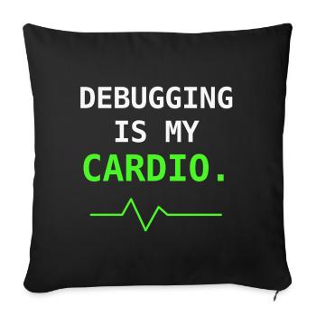 Debugging Is My Cardio IT Humor Gift - Sofa pillowcase 17,3'' x 17,3'' (45 x 45 cm) - black - Front