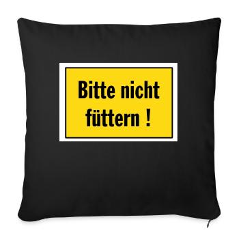 Bitte nicht füttern - AndreSi Design - Sofakissenbezug 45 x 45 cm - Schwarz - Vorne