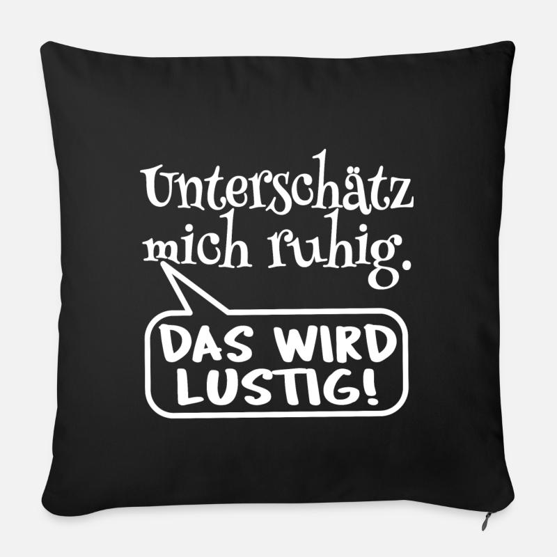 Frecher Spruch, Statement, unterschätz mich ruhig - Sofakissenbezug 45 x 45 cm - Schwarz