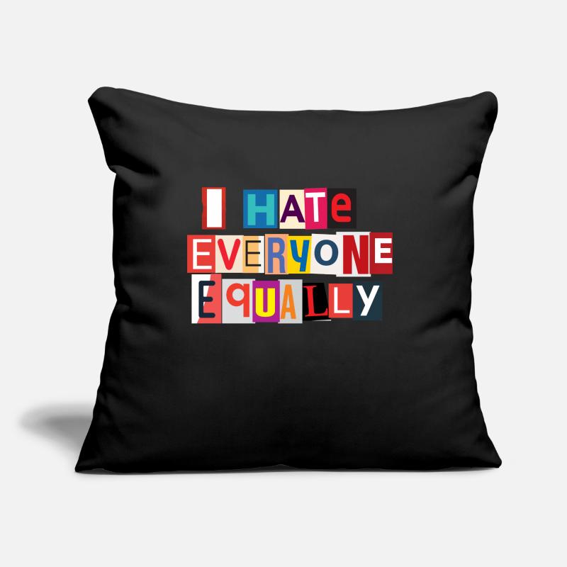 I Hate Everyone Equally Sofa pillowcase 17,3'' x 17,3'' (45 x 45 cm)