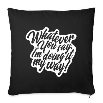 Funny sayings irony sarcasm humor gift - Sofa pillowcase 17,3'' x 17,3'' (45 x 45 cm) - black - Front