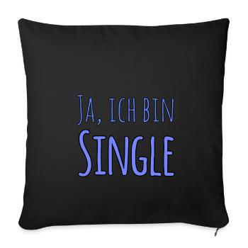 Ja, ich bin Single - Sofakissenbezug 45 x 45 cm - Schwarz - Vorne