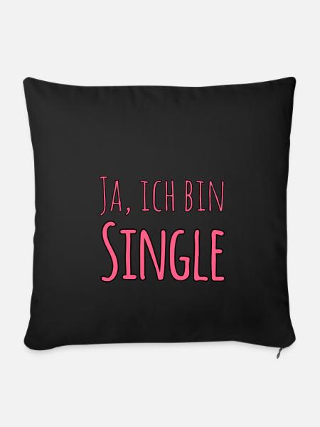 Ja, ich bin Single - Sofakissenbezug 45 x 45 cm - Schwarz