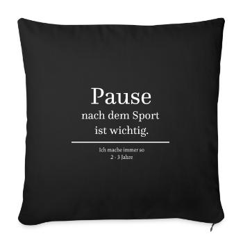 Pause nach dem Sport - Sofakissenbezug 45 x 45 cm - Schwarz - Vorne