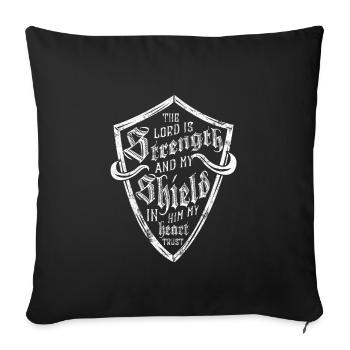 the lord is my strength and shield - Sofa pillowcase 17,3'' x 17,3'' (45 x 45 cm) - black - Front