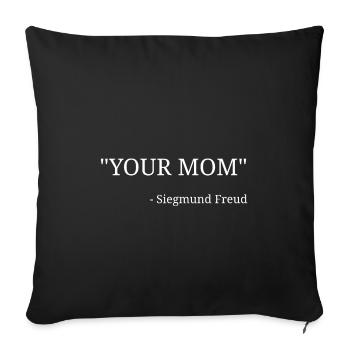 "Your Mama" - Siegmund Freud - Sofa pillowcase 17,3'' x 17,3'' (45 x 45 cm) - black - Front