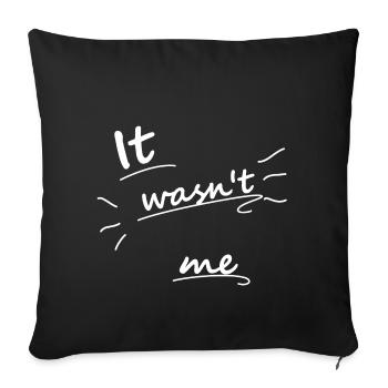 Ce n'était pas moi - paroles drôles - Housse de coussin décorative 45 x 45 cm - noir - Devant