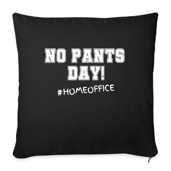 No Pants Day! #Homeoffice - Sofa pillowcase 17,3'' x 17,3'' (45 x 45 cm) - black - Front