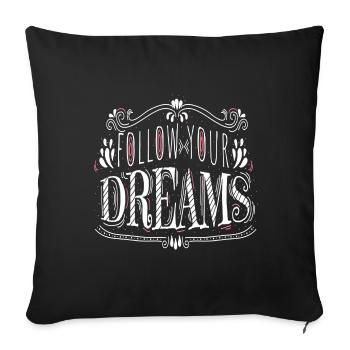 Follow your dreams - Sofa pillowcase 17,3'' x 17,3'' (45 x 45 cm) - black - Front
