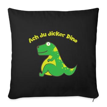 Ach du dicker Dino - Sofakissenbezug 45 x 45 cm - Schwarz - Vorne