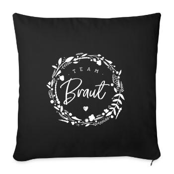 Team Braut | Junggesellinnenabschied | Jga - Sofakissenbezug 45 x 45 cm - Schwarz - Vorne