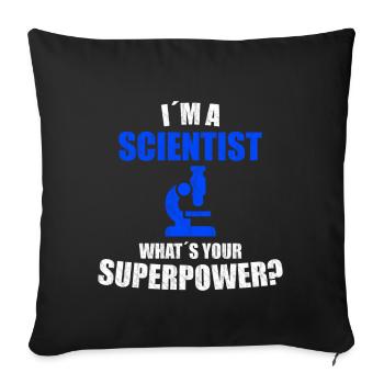 Scientist superpower - Sofa pillowcase 17,3'' x 17,3'' (45 x 45 cm) - black - Front